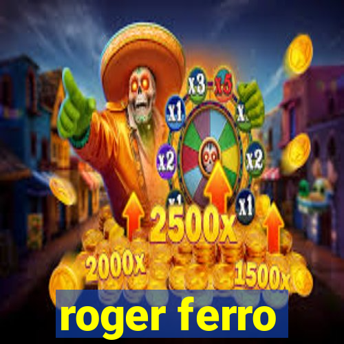 roger ferro